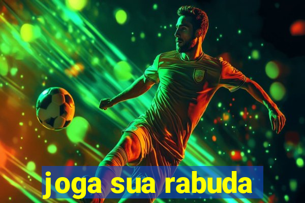 joga sua rabuda